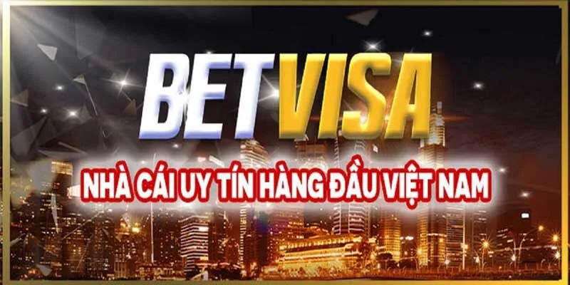 Tổng quan chi tiết về nhà cái Betvisa 